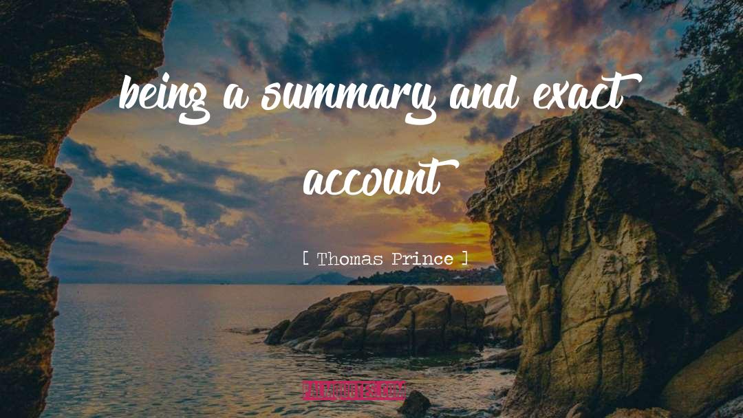 Thomas Prince Quotes: being a summary and exact