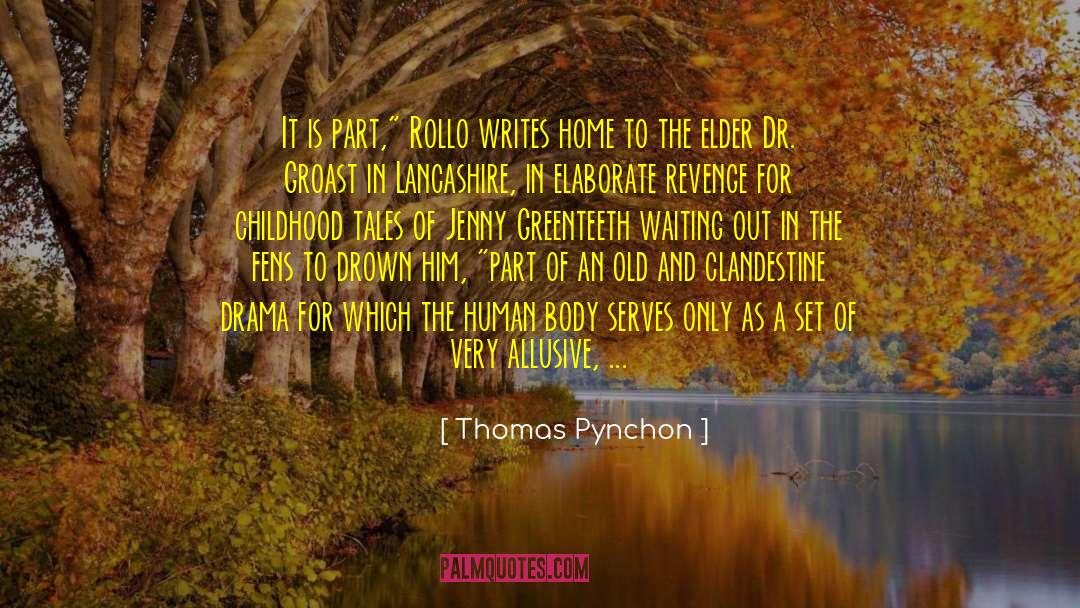 Thomas Pynchon Quotes: It is part,