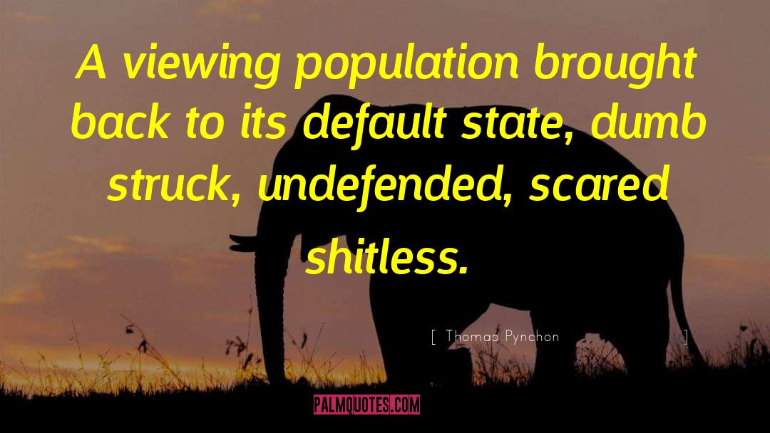 Thomas Pynchon Quotes: A viewing population brought back