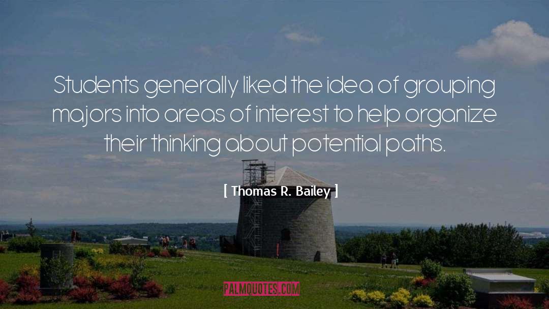 Thomas R. Bailey Quotes: Students generally liked the idea