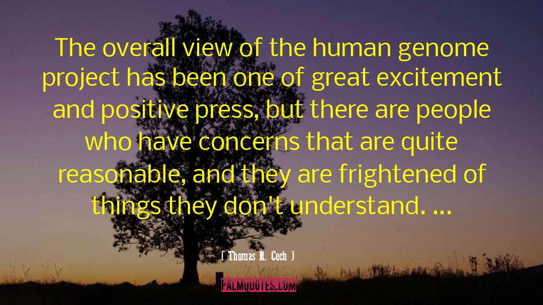 Thomas R. Cech Quotes: The overall view of the