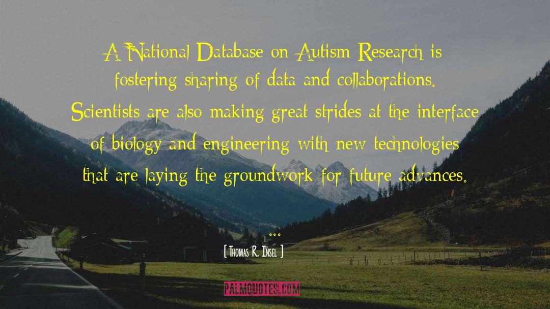 Thomas R. Insel Quotes: A National Database on Autism