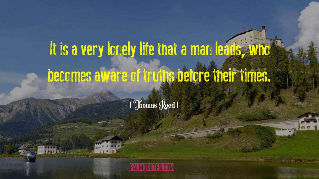 Thomas Reed Quotes: It is a very lonely