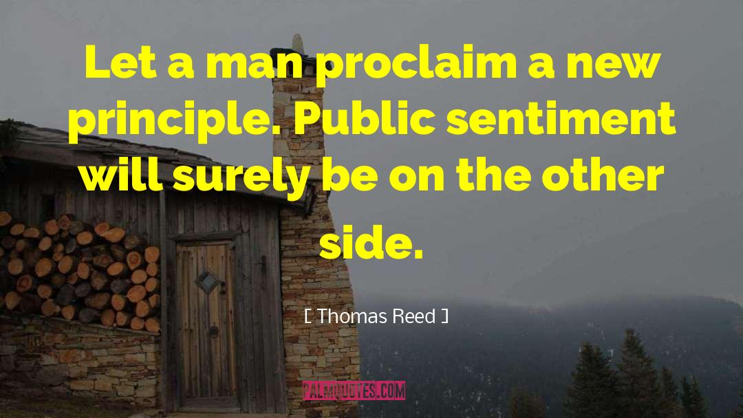 Thomas Reed Quotes: Let a man proclaim a