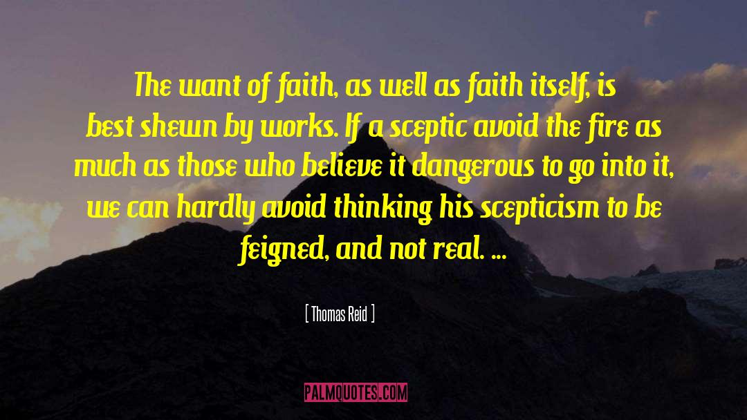 Thomas Reid Quotes: The want of faith, as