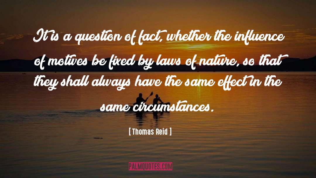 Thomas Reid Quotes: It is a question of
