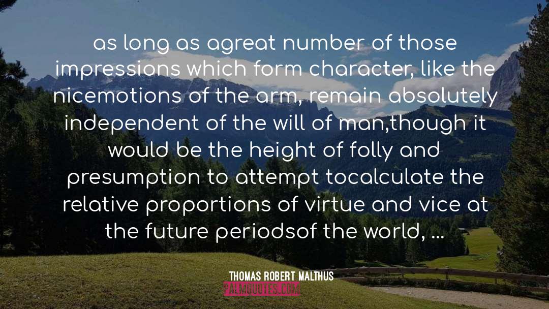 Thomas Robert Malthus Quotes: as long as a<br />great