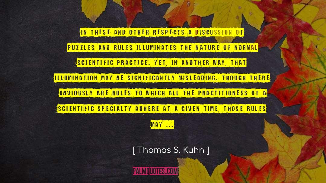 Thomas S. Kuhn Quotes: In these and other respects
