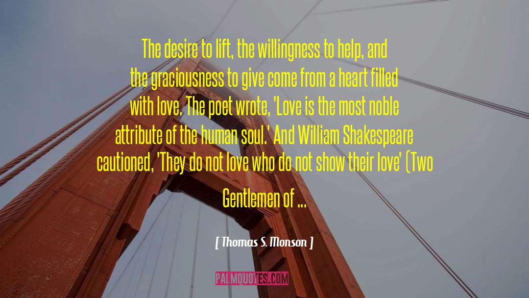 Thomas S. Monson Quotes: The desire to lift, the