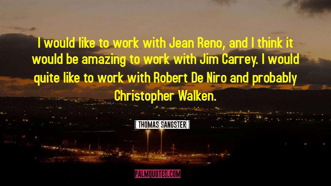 Thomas Sangster Quotes: I would like to work