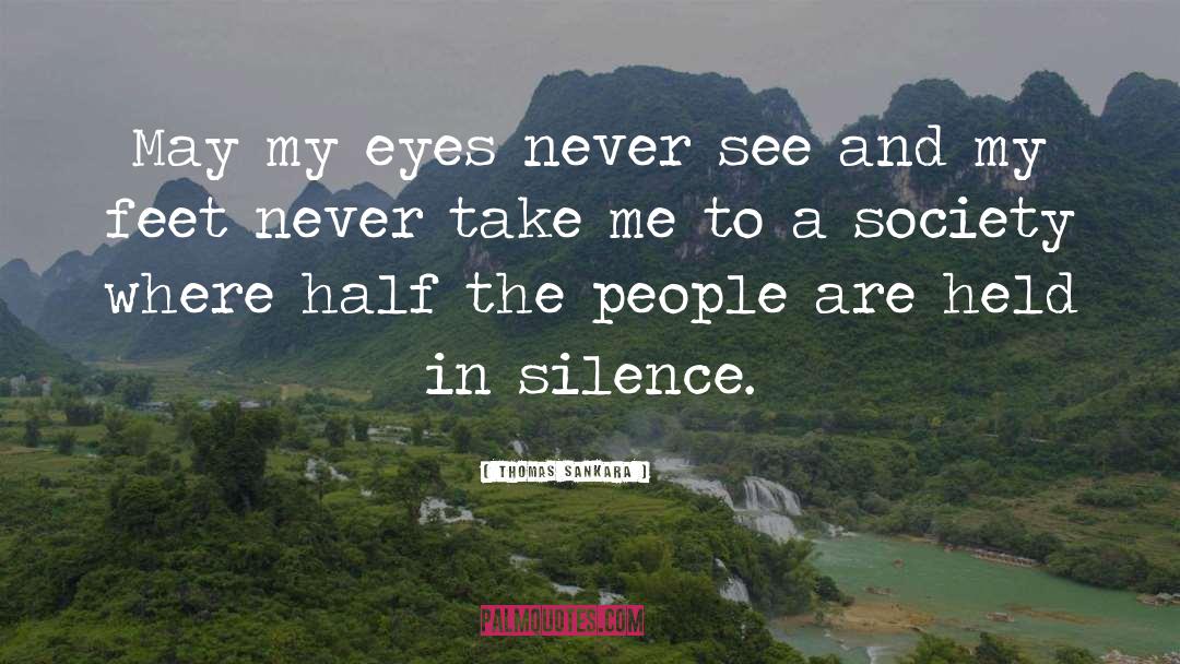 Thomas Sankara Quotes: May my eyes never see