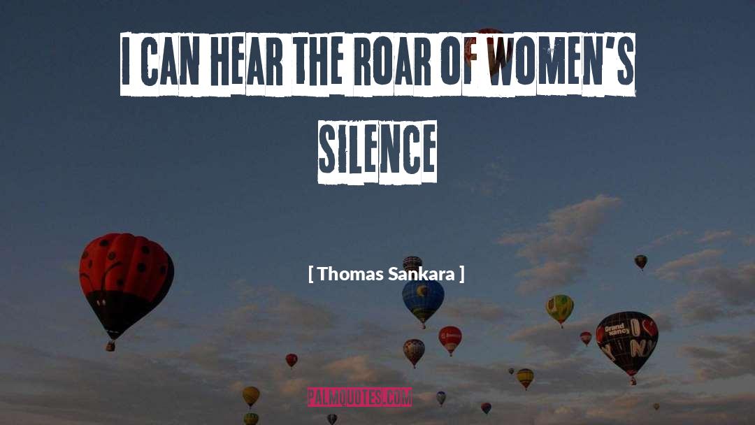 Thomas Sankara Quotes: I can hear the roar