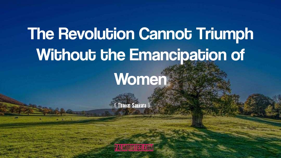 Thomas Sankara Quotes: The Revolution Cannot Triumph Without