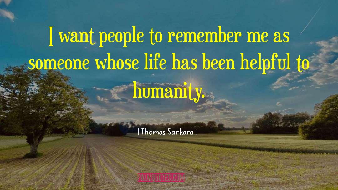 Thomas Sankara Quotes: I want people to remember