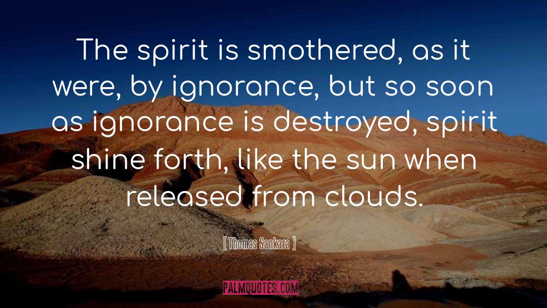 Thomas Sankara Quotes: The spirit is smothered, as