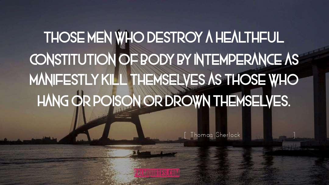 Thomas Sherlock Quotes: Those men who destroy a