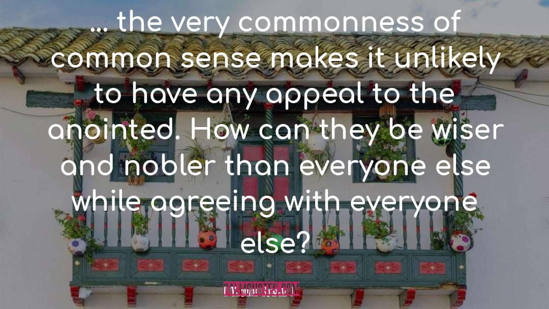 Thomas Sowell Quotes: ... the very commonness of