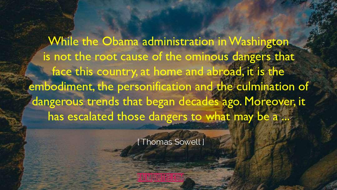 Thomas Sowell Quotes: While the Obama administration in