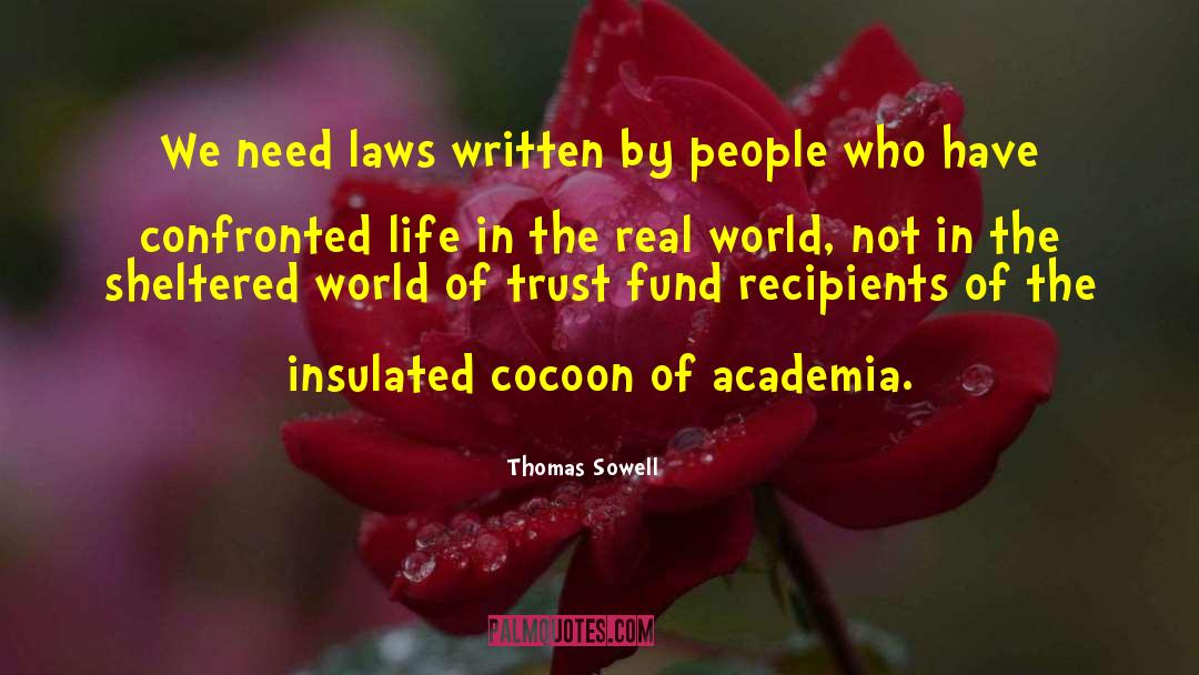 Thomas Sowell Quotes: We need laws written by