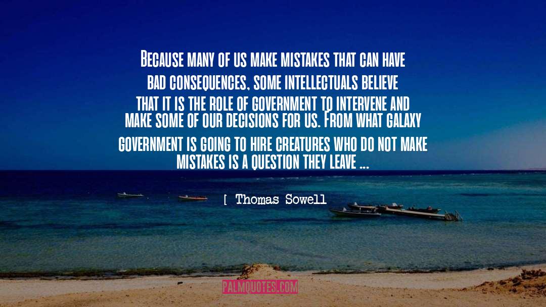 Thomas Sowell Quotes: Because many of us make