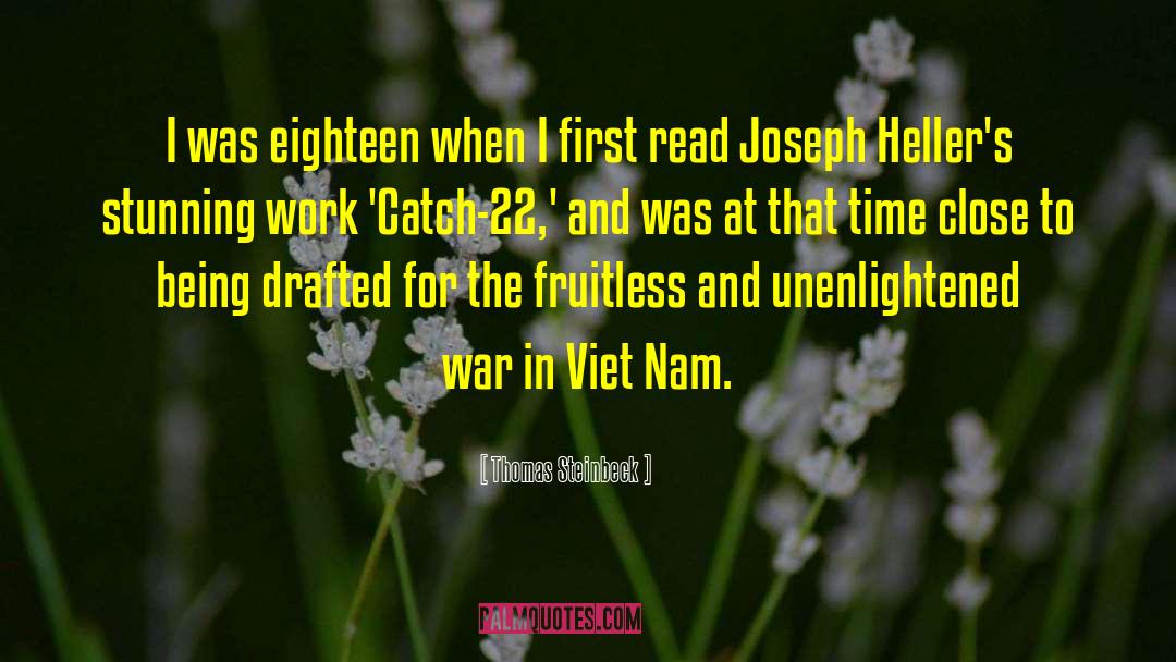 Thomas Steinbeck Quotes: I was eighteen when I