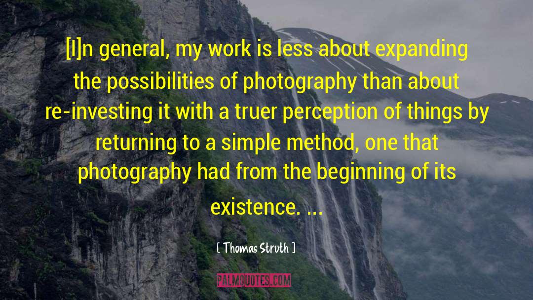 Thomas Struth Quotes: [I]n general, my work is