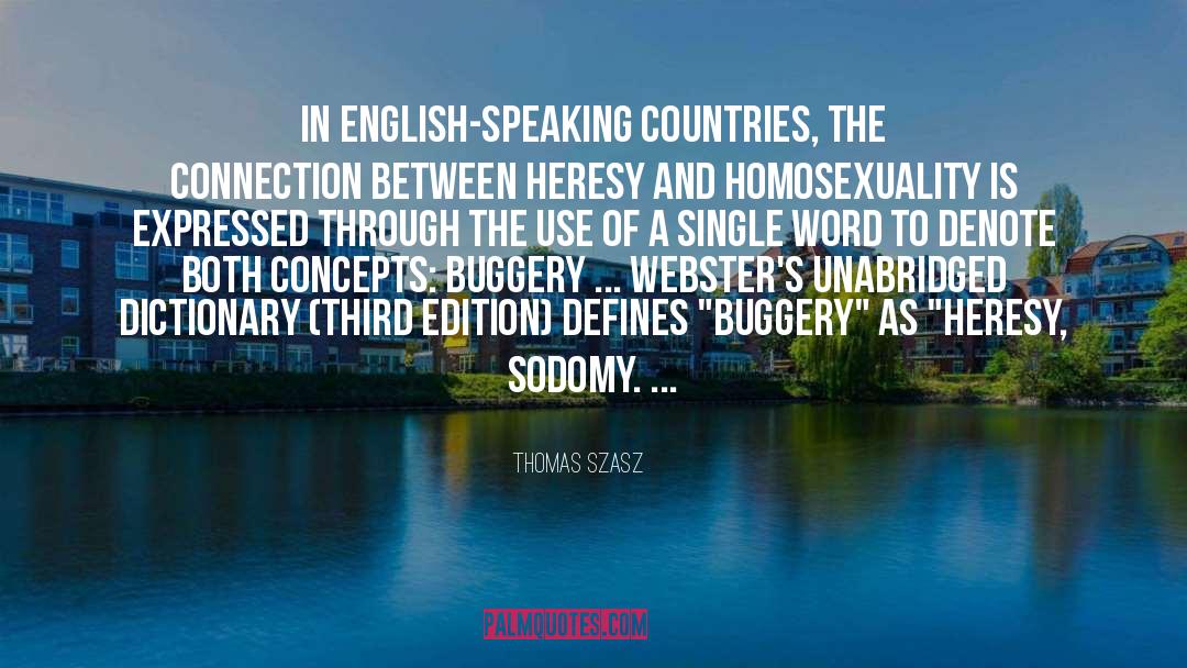 Thomas Szasz Quotes: In English-speaking countries, the connection