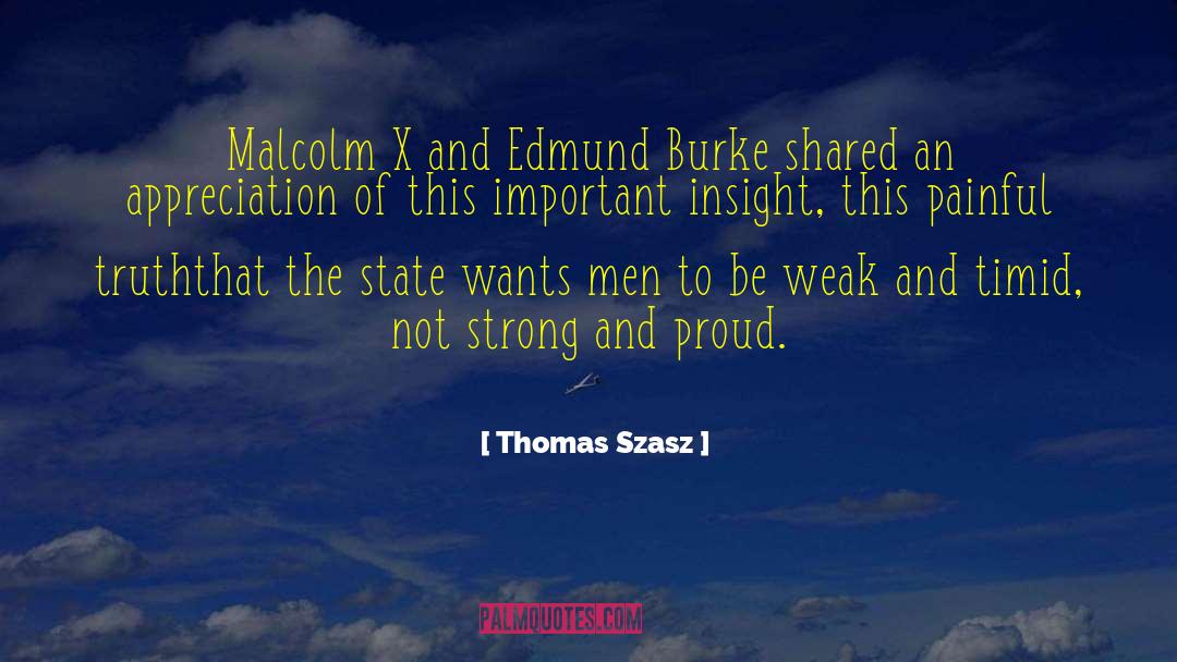 Thomas Szasz Quotes: Malcolm X and Edmund Burke