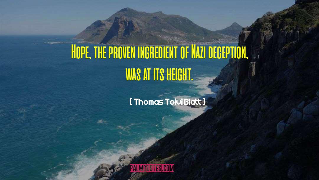 Thomas Toivi Blatt Quotes: Hope, the proven ingredient of