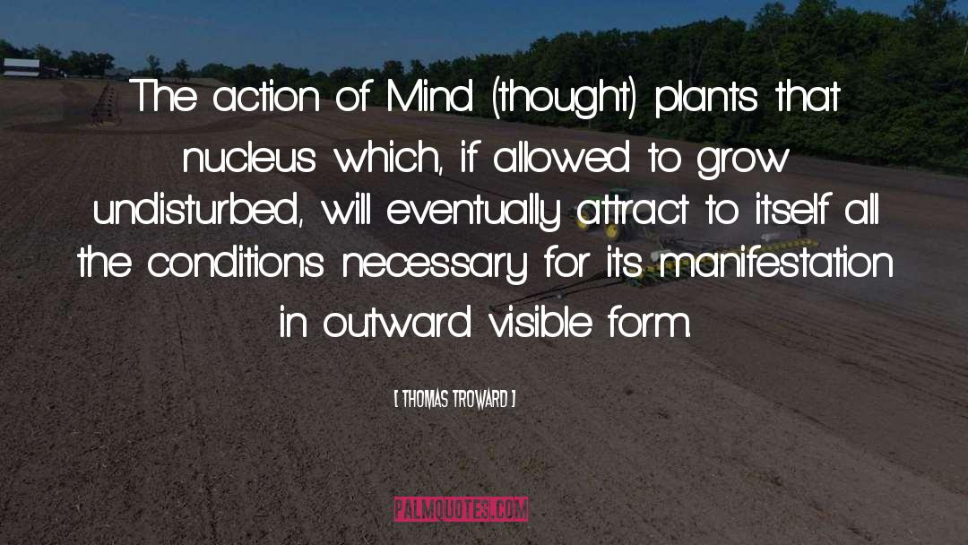 Thomas Troward Quotes: The action of Mind (thought)