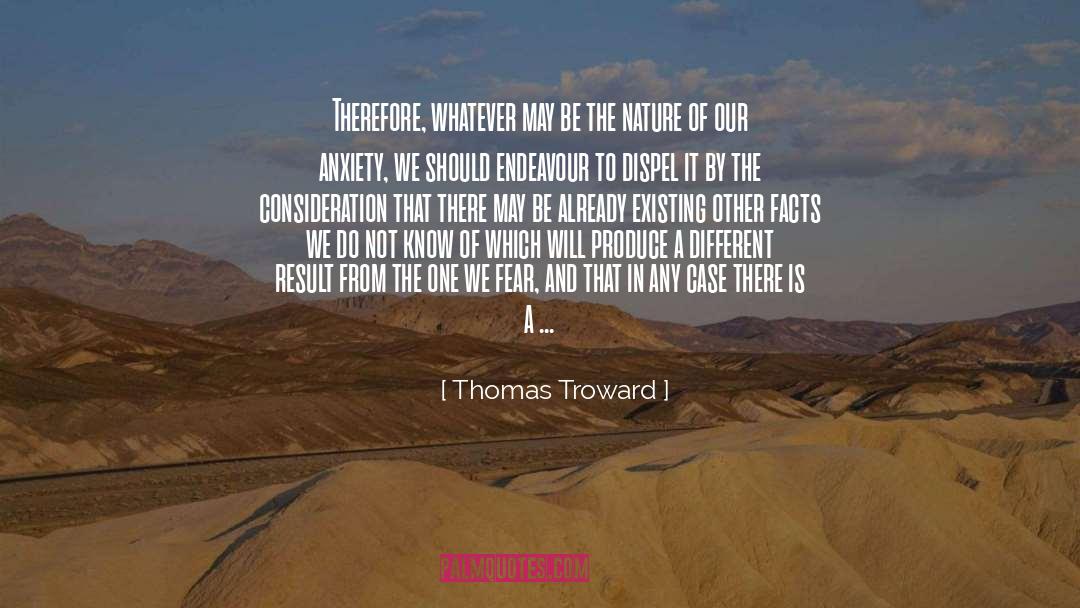 Thomas Troward Quotes: Therefore, whatever may be the