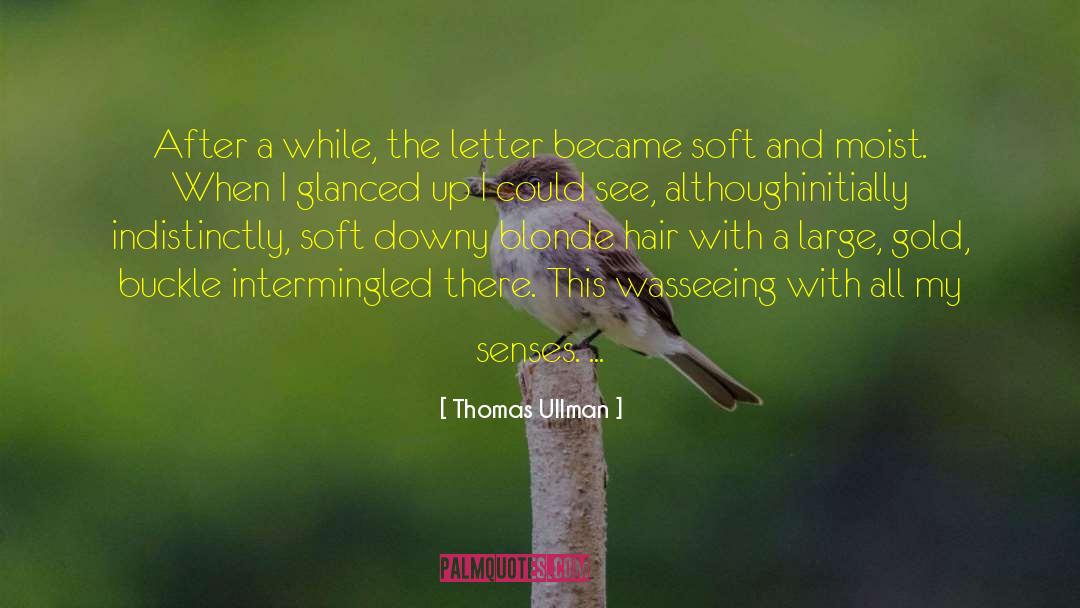 Thomas Ullman Quotes: After a while, the letter