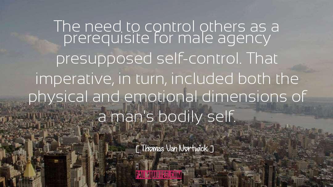 Thomas Van Nortwick Quotes: The need to control others