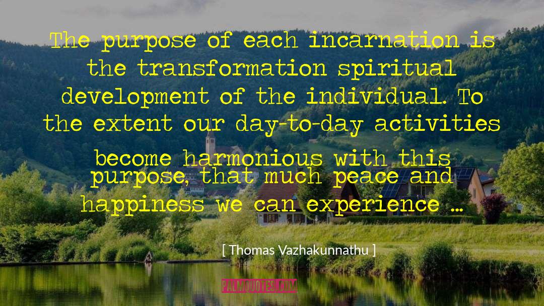 Thomas Vazhakunnathu Quotes: The purpose of each incarnation