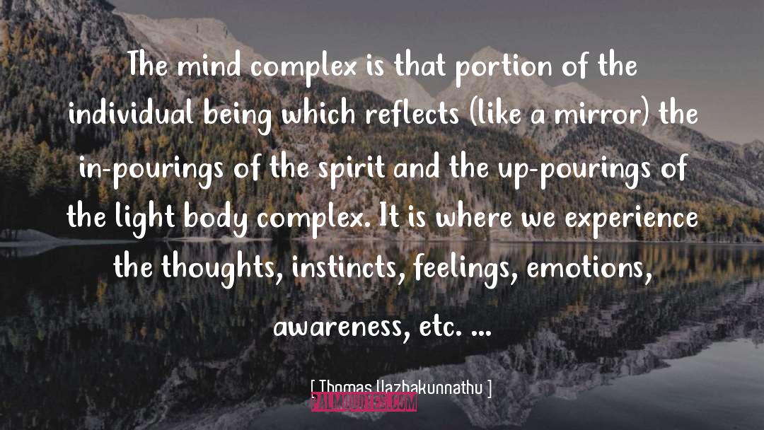 Thomas Vazhakunnathu Quotes: The mind complex is that