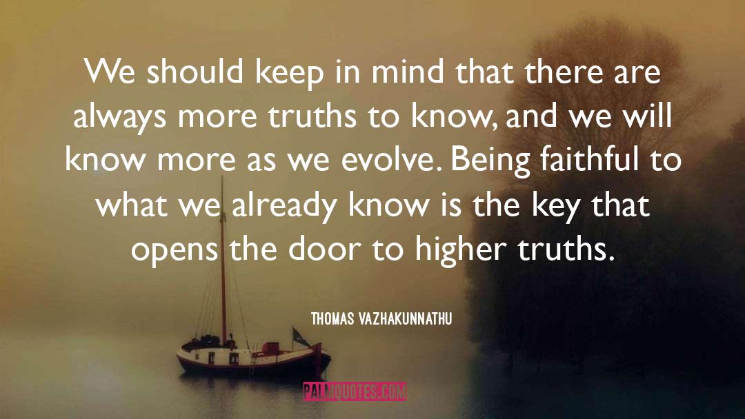 Thomas Vazhakunnathu Quotes: We should keep in mind