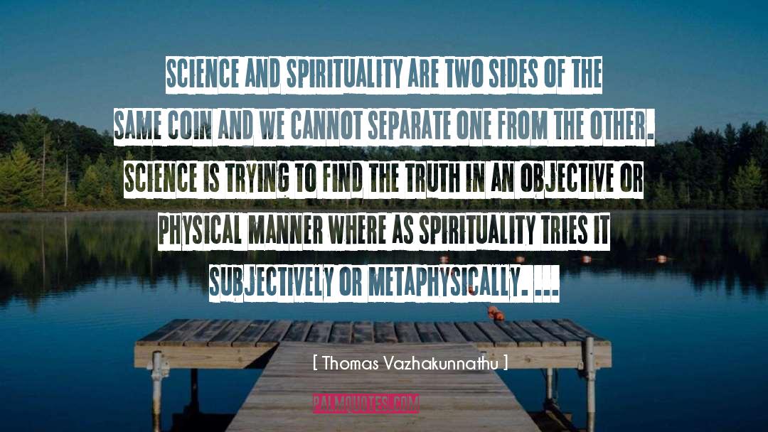 Thomas Vazhakunnathu Quotes: Science and Spirituality are two