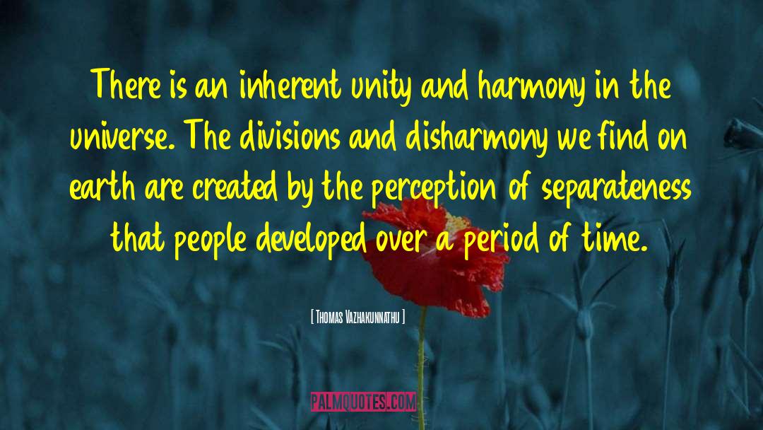 Thomas Vazhakunnathu Quotes: There is an inherent unity