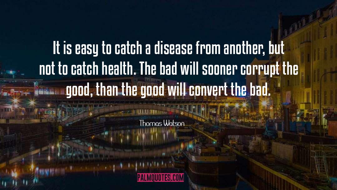 Thomas Watson Quotes: It is easy to catch