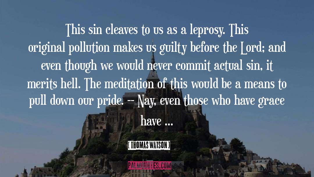 Thomas Watson Quotes: This sin cleaves to us