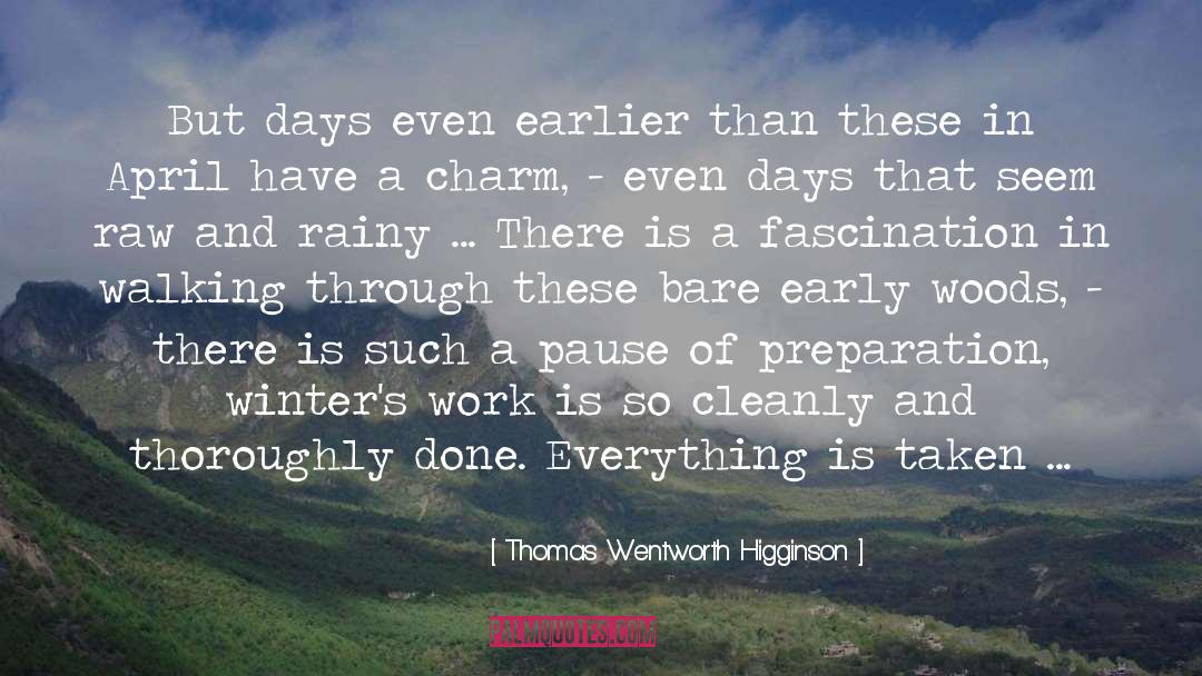 Thomas Wentworth Higginson Quotes: But days even earlier than