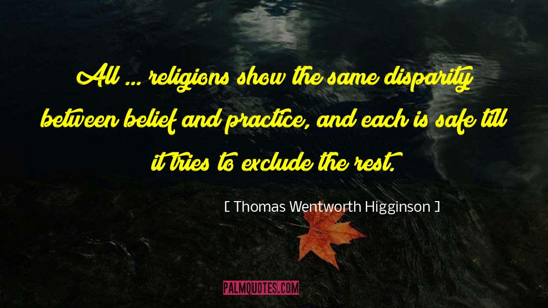 Thomas Wentworth Higginson Quotes: All ... religions show the