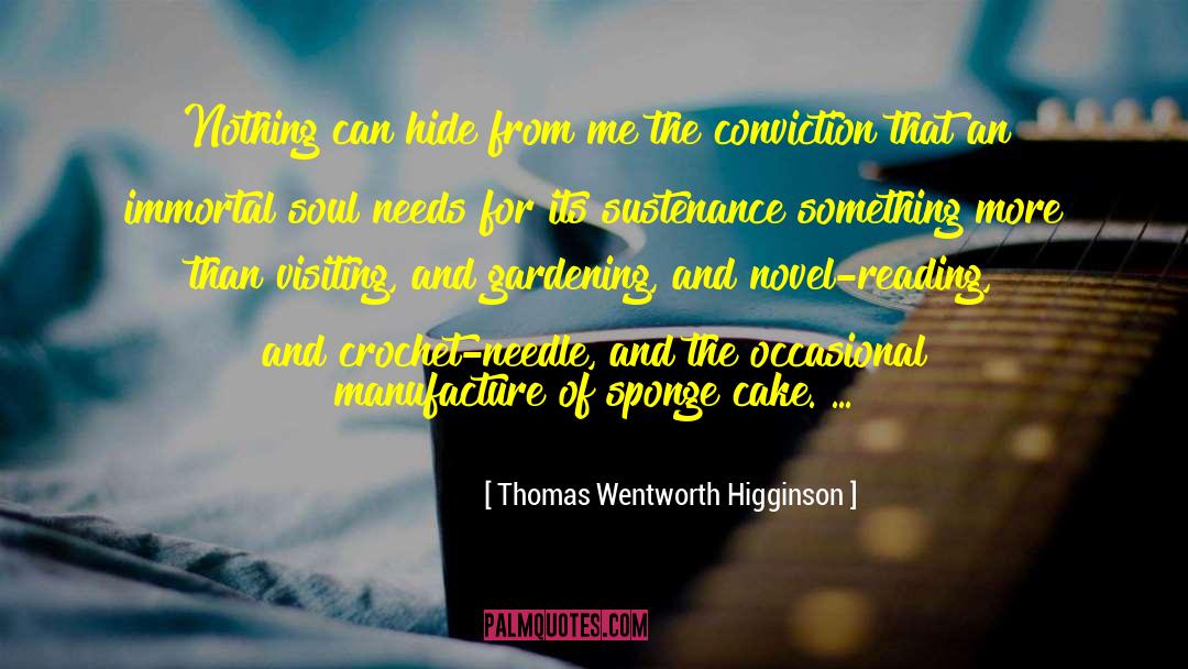 Thomas Wentworth Higginson Quotes: Nothing can hide from me