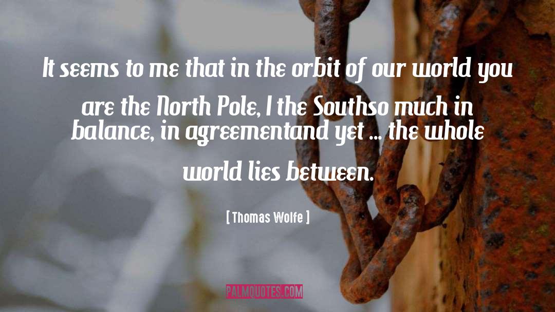 Thomas Wolfe Quotes: It seems to me that