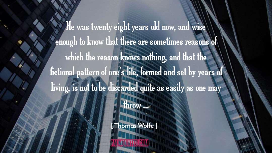 Thomas Wolfe Quotes: He was twenty eight years