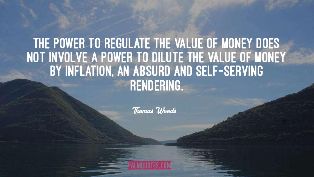 Thomas Woods Quotes: The power to regulate the