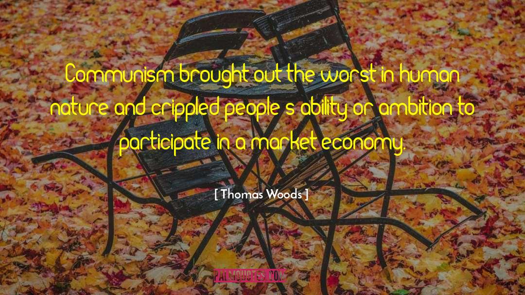 Thomas Woods Quotes: Communism brought out the worst