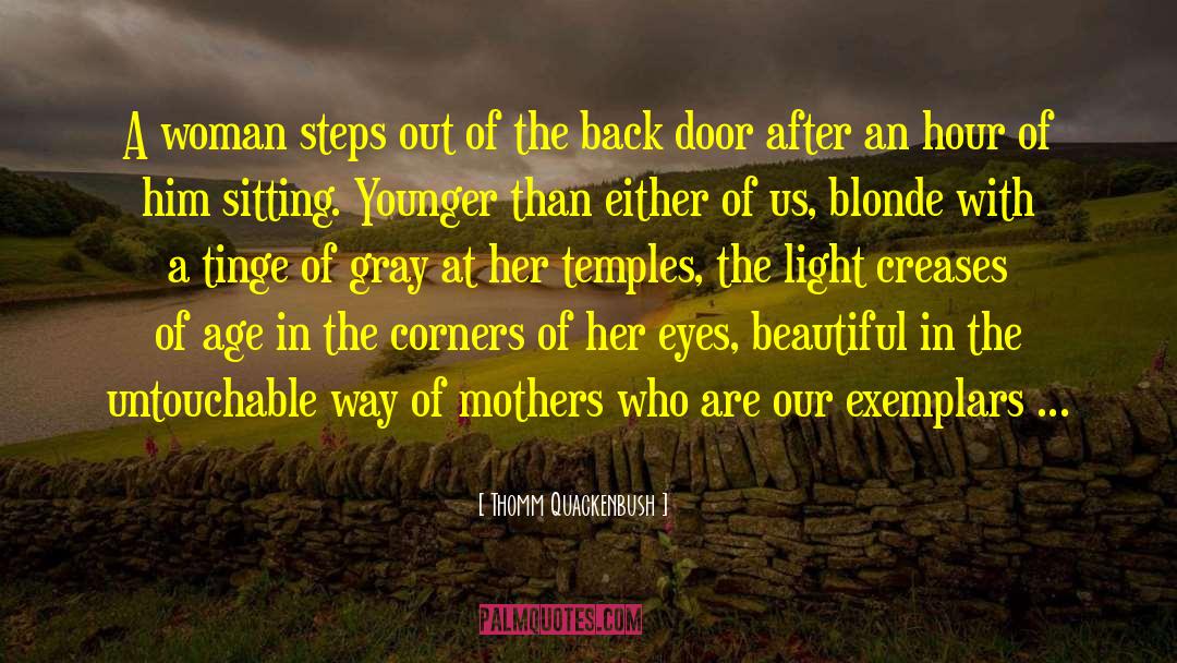 Thomm Quackenbush Quotes: A woman steps out of