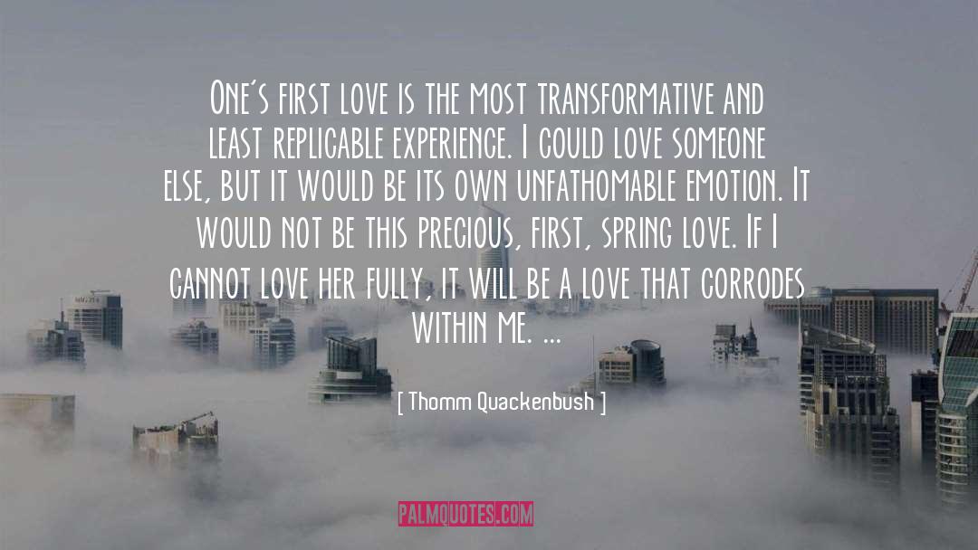 Thomm Quackenbush Quotes: One's first love is the