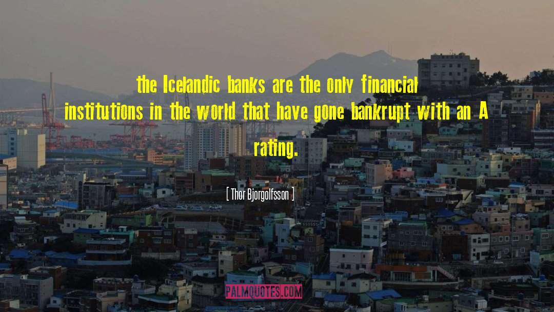Thor Bjorgolfsson Quotes: the Icelandic banks are the